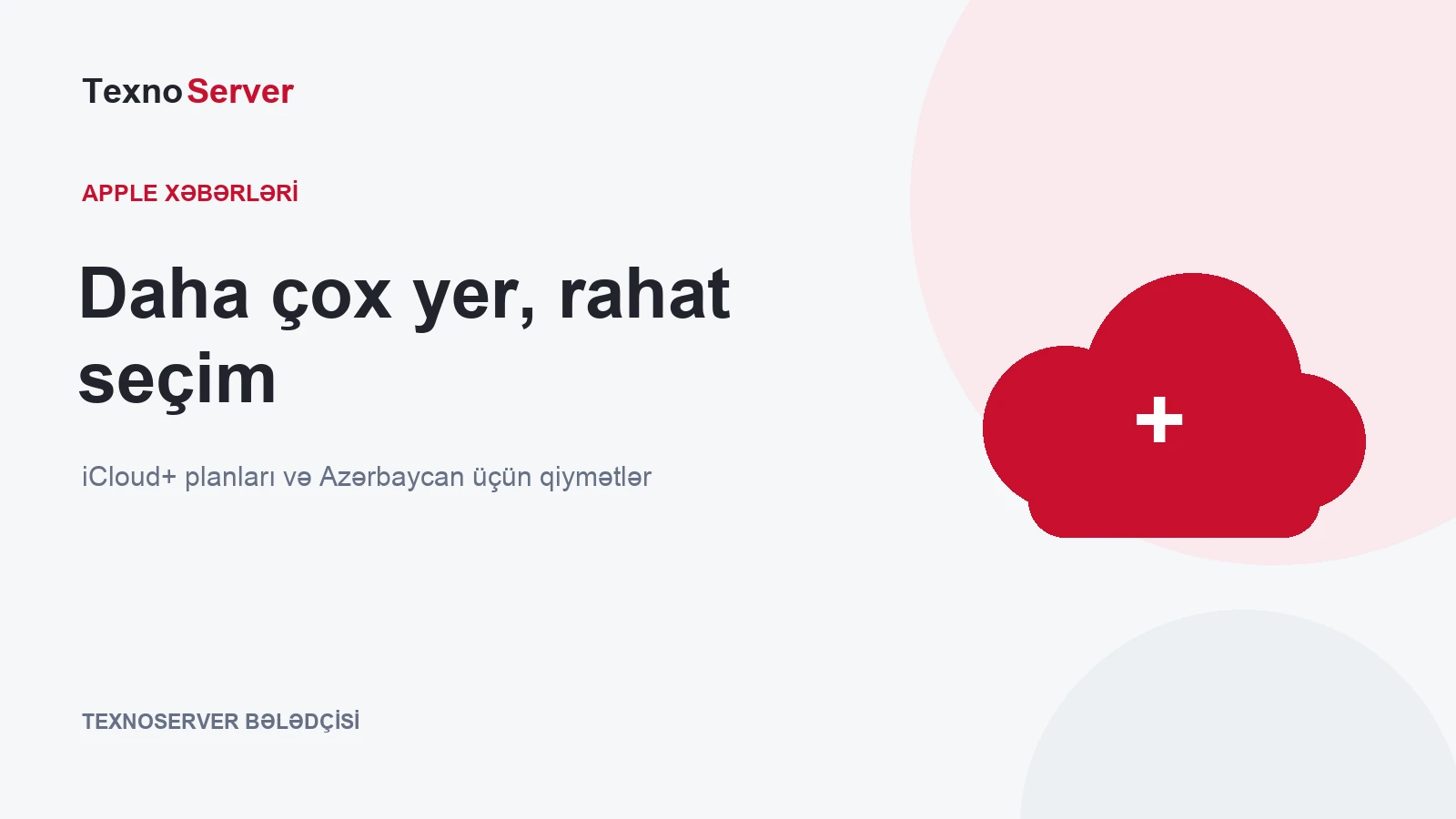 Daha çox yer, rahat seçim — iCloud+ planları
